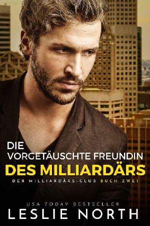 [The Beaumont Brothers 01] • Die Vorgetäuschte Freundin des Milliardärs (Der Milliardärs-Club 2)